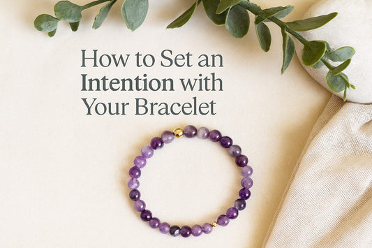 How to Set an Intention with Your Bracelet